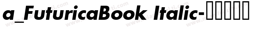 a_FuturicaBook Italic字体转换